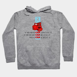 If my mind can conceive it if my heart can believe it then I can achieve it Hoodie